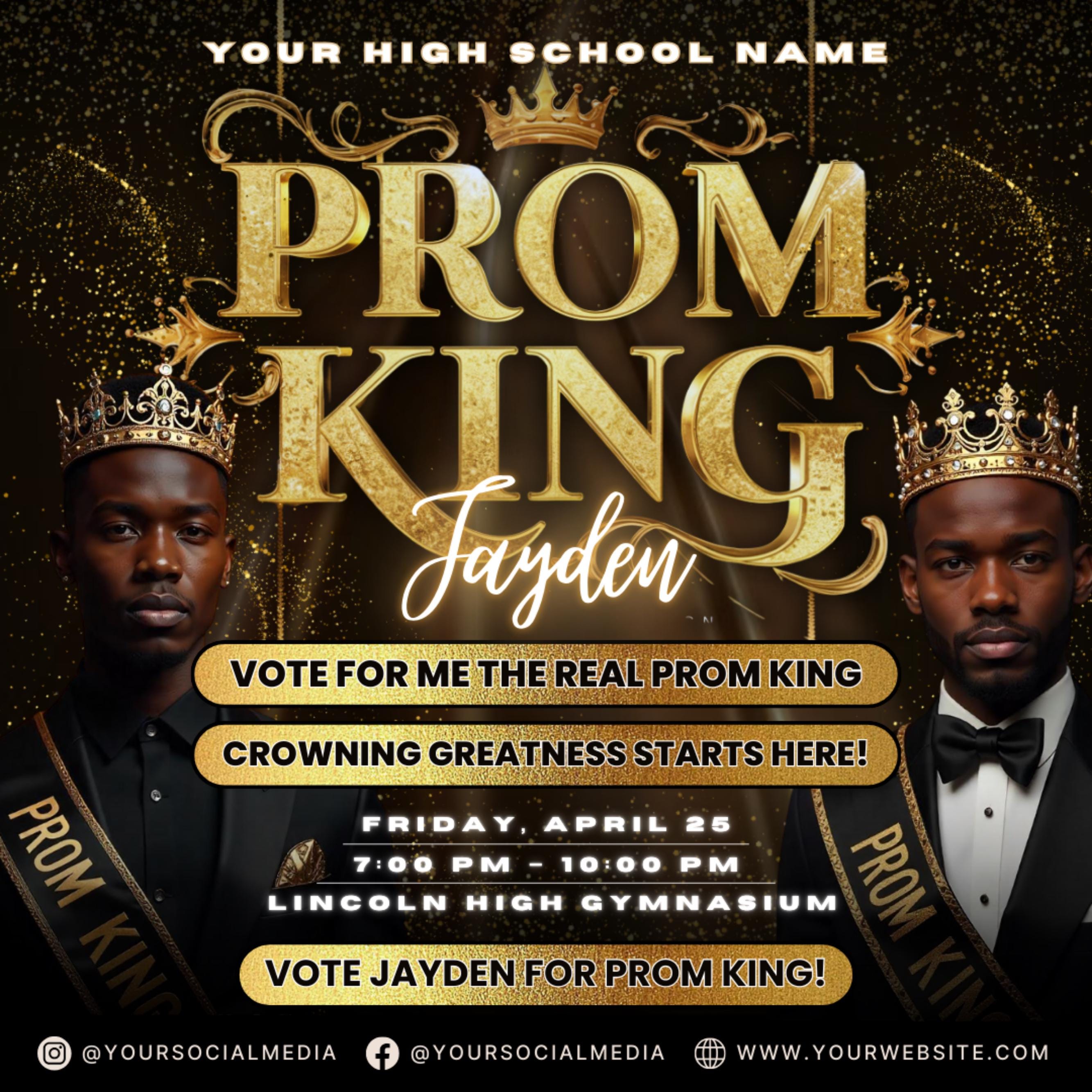 prom king flyer, prom and graduation flyer,vote 4 me prom king flyer,prom party flyer,vote prom king,vote king prom,black& gold king flyer